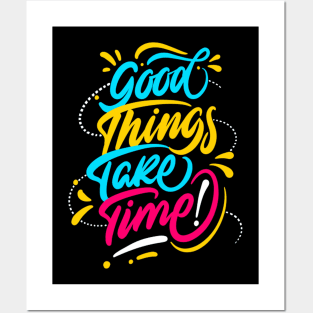 Good Things Take Time Positive Inspiration Quote Posters and Art